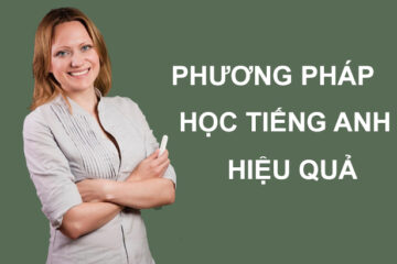 Những phương pháp học tiếng Anh hiệu quả